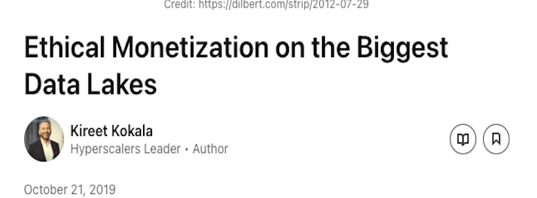 Article header for Ethical Monetization on the Biggest Data Lakes by Kireet Kokala